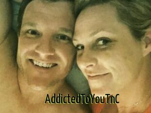 AddictedToYouTnC