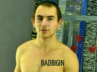 BADBIGIN