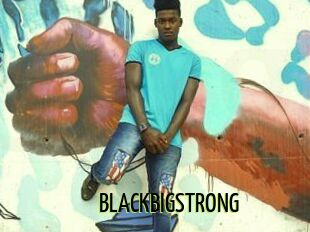 BLACKBIGSTRONG