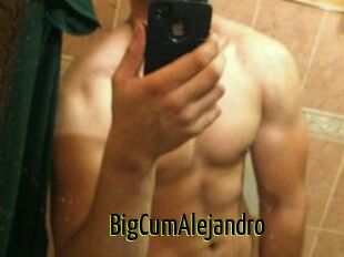BigCumAlejandro