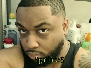 Bignthick85