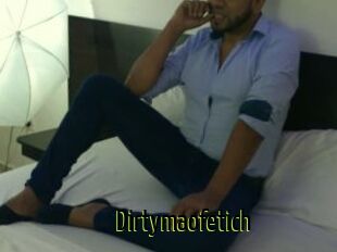 Dirtymaofetich