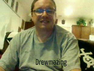 Drewmazing