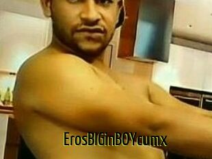 ErosBIGinBOYcumx