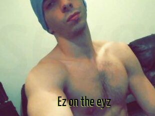 Ez_on_the_eyz