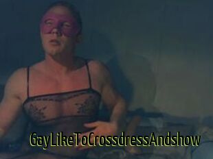 Gay_Like_To_Crossdress_And_show