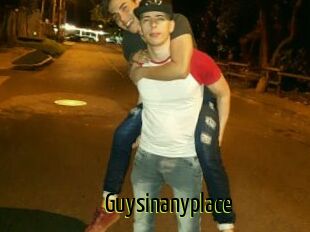 Guysinanyplace
