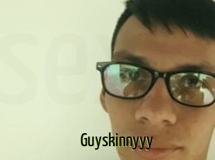 Guyskinnyyy