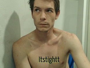 Itstightt