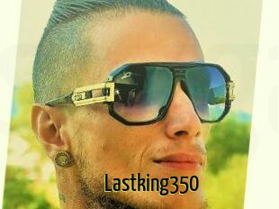 Lastking350