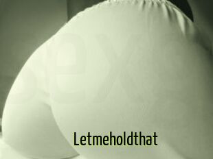 Letmeholdthat