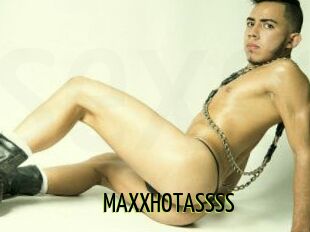 MAXXHOTASSSS