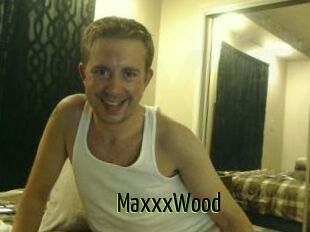 MaxxxWood
