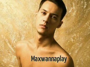 Maxwannaplay
