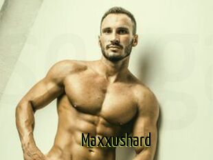 Maxxushard