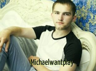 Michaelwantplay