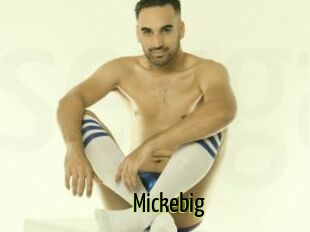 Mickebig