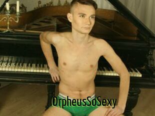OrpheusSoSexy