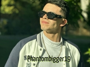 Phantombigger19