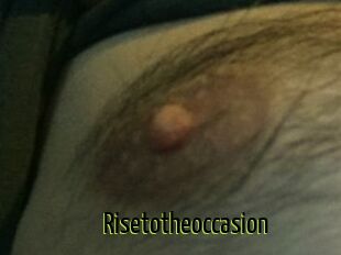 Risetotheoccasion