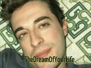 TheDreamOfYourLife