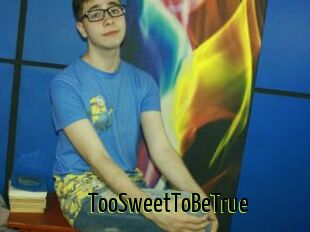TooSweetToBeTrue