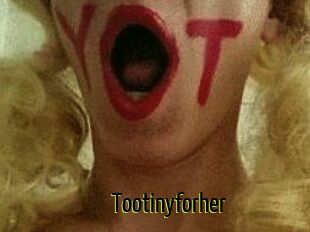 Tootinyforher