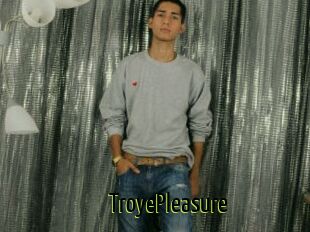 TroyePleasure