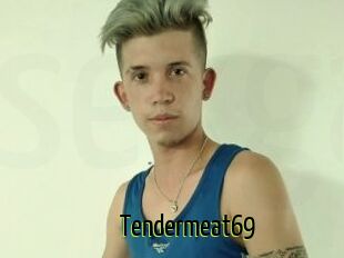 Tendermeat69