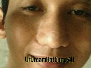 UrDreamHotCums4U