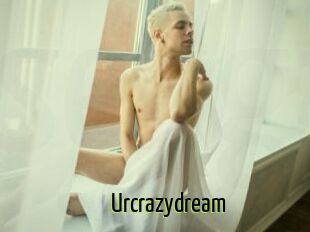 Urcrazydream