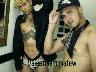 Valentinandmatew