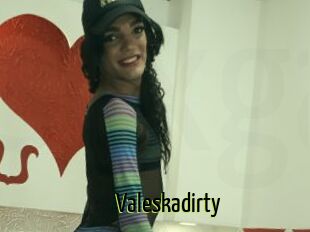 Valeskadirty
