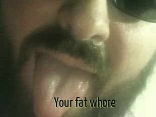 Your_fat_whore