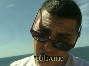 Yourloverme