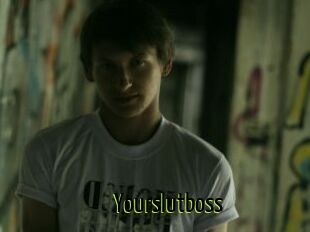 Yourslutboss